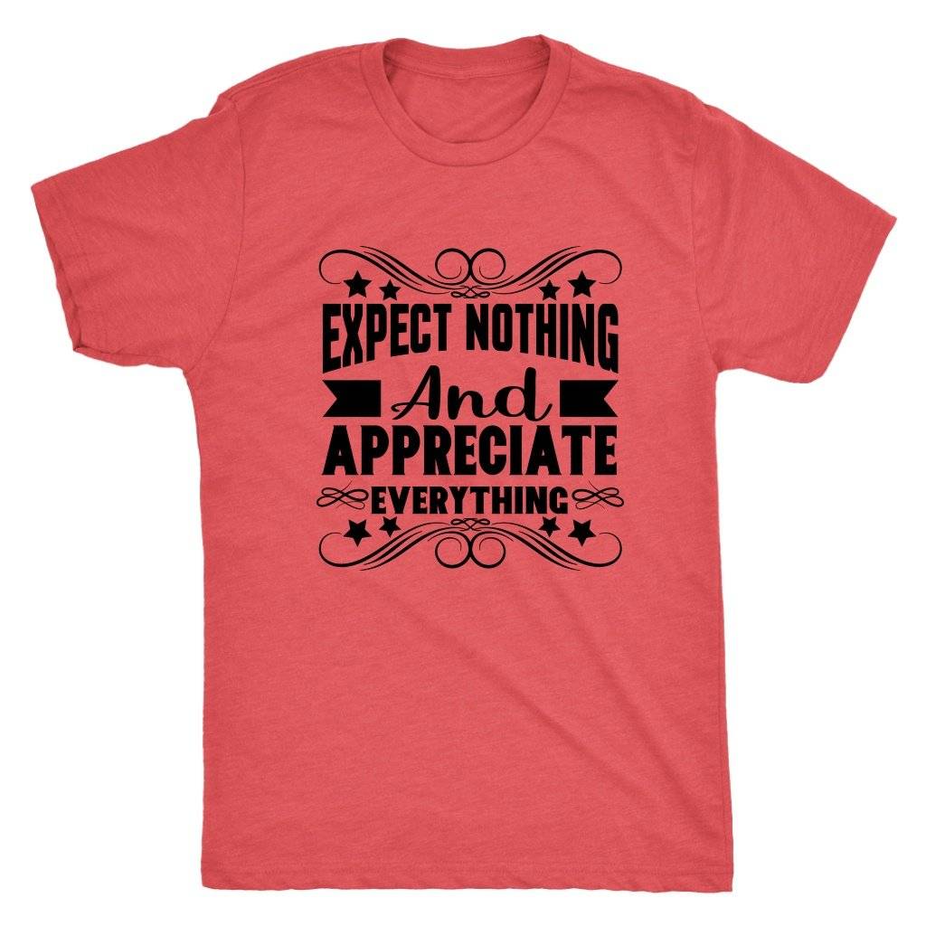 T-shirt - Expect Nothing Mens T-Shirt
