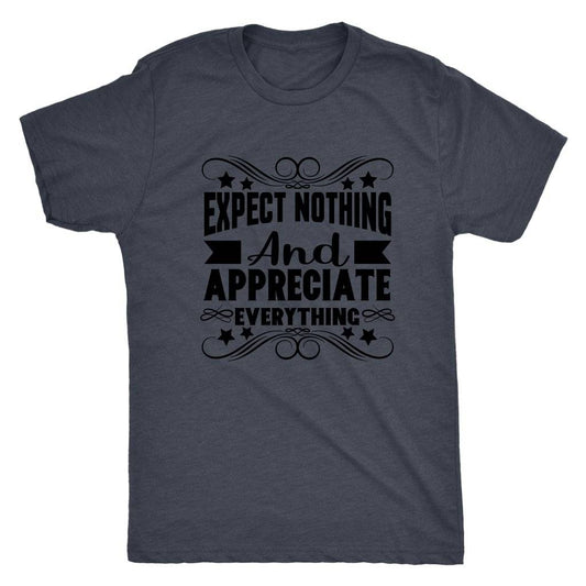 T-shirt - Expect Nothing Mens T-Shirt