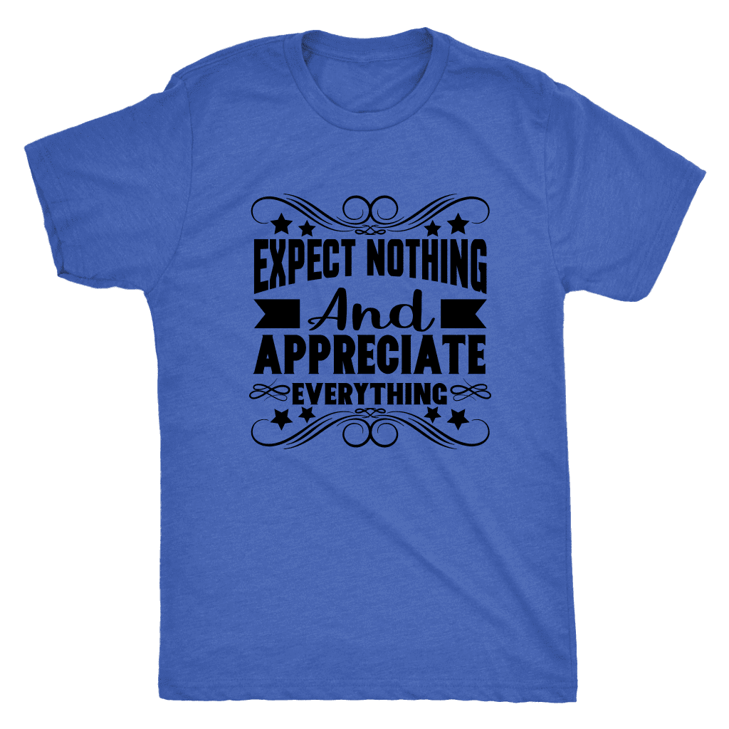 T-shirt - Expect Nothing Mens T-Shirt