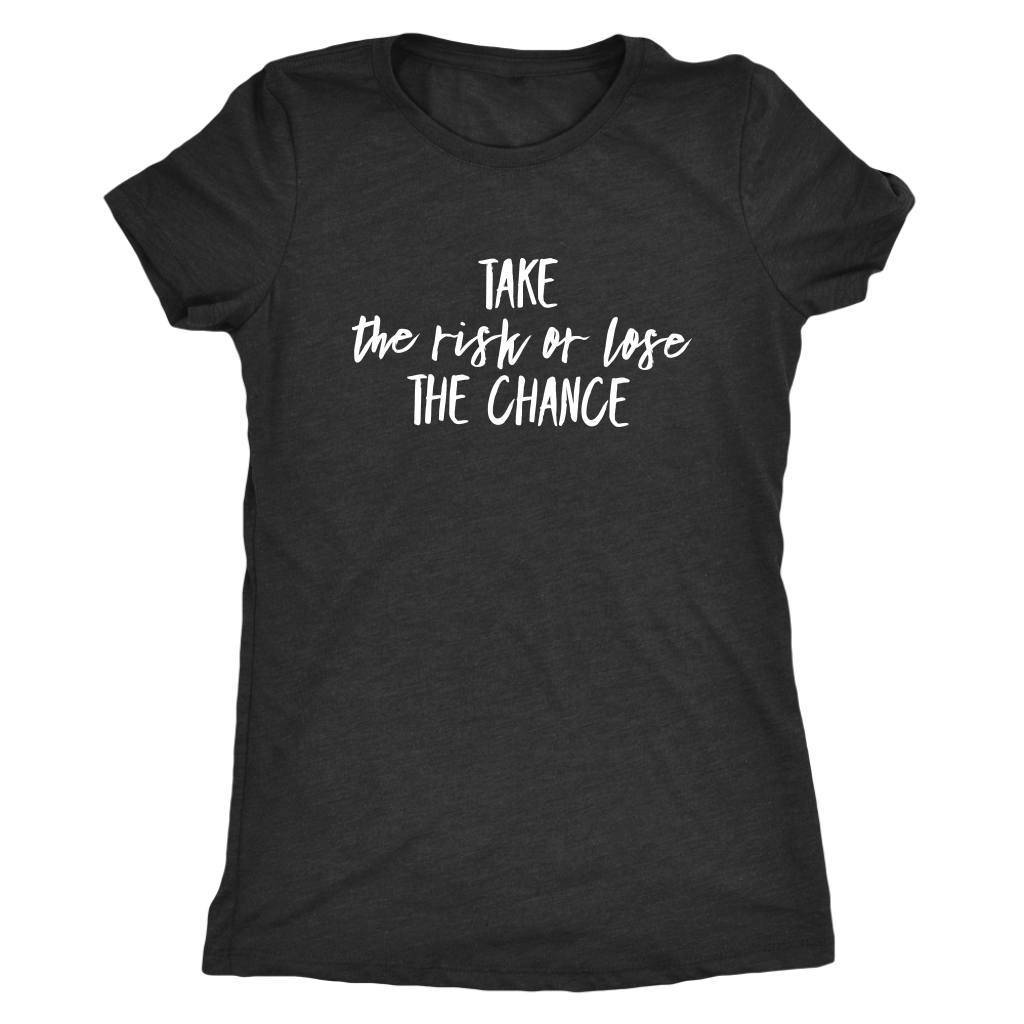 T-shirt - Take The Chance T-Shirt