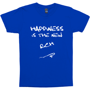 Happiness Is The New RICH (Tultex Unisex )